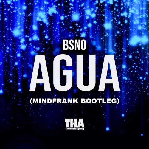 BSNO - Agua (MindFrank Bootleg)