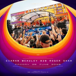 Ciaran McAuley b2b Roger Shah @ Luminosity Beach Festival 2026