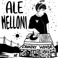 Ale Melloni - CrunchyHouse #10