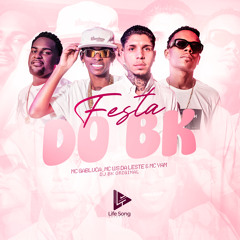 MC GABLUCA, MC WS DA LESTE E MC YAM - FESTA DO BK - DJ BK ORINGINAL- 2024