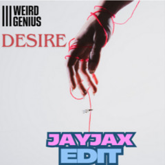 Weird Genius - Desire (JAYJAX BREAKS EDIT)