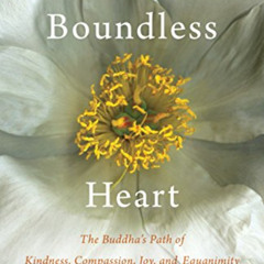 [Get] EBOOK 📦 Boundless Heart: The Buddha's Path of Kindness, Compassion, Joy, and E