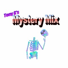 Tony G's Mystery Mix
