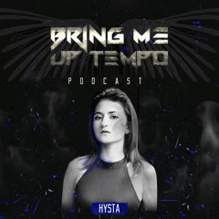 Bring Me Up Tempo Podcast 009 Hysta