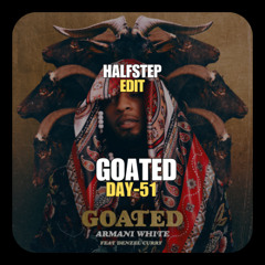 Armani White X Tujamo, Wakuwaku - Goated I Wanna Rave (HALFSTEP Edit)