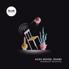PREMIERE: Alex Moiss, Shabi - Midnight Shuffle [Blur Records]