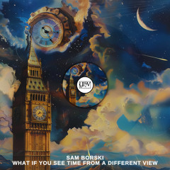 Sam Borski - What If You See Time From A Different View (Original Mix) [YHV RECORDS]