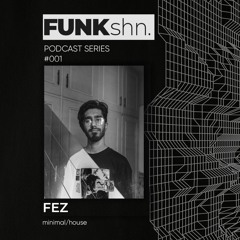 Funkshn 001 - Fez
