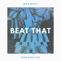 Mike McFly - Beat That (Original Mix) [FREE DOWNLOAD]