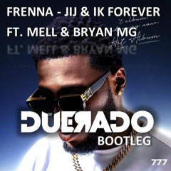 Frenna - Jij & Ik Forever (Duerado Bootleg - Edit) Ft. MELL & Bryan MG