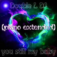 You Still My Baby (Piano Extended)