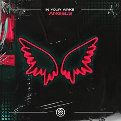 In Your Wake - Angels