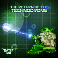 The Return Of The TECHNODROME