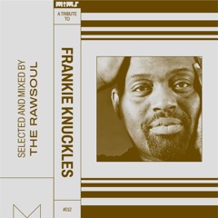 Tribute to FRANKIE KNUCKLES - Mixed by THE RAWSOUL