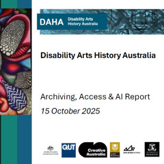 DAHA Archiving, Access & AI Report October 2025 - with Executive Summary - Audio - Produced via Elevenlabs and Soundcloud