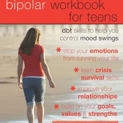 [VIEW] EBOOK 💞 The Bipolar Workbook for Teens: DBT Skills to Help You Control Mood S