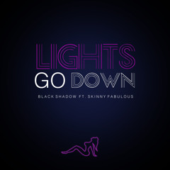 Lights Go Down (feat. Skinny Fabulous)