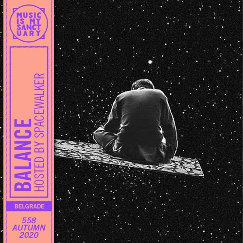 BALANCE #558 (Hosted by Spacewalker)