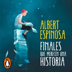 Audiolibro: Finales que merecen una historia - Albert Espinosa