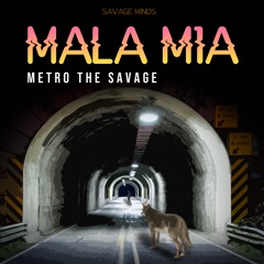 Mala Mia Free - Metro The Savage