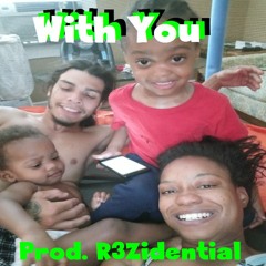 With You (Prod. R3Zidential)
