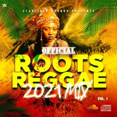Starliner Sounds Official Roots Reggae Mix 2021 Vol. 1