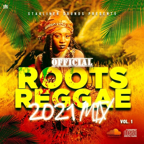 Stream The Official Roots Reggae Mix 2021 Vol. 1 by Starliner Sounds |  Listen online for free on SoundCloud