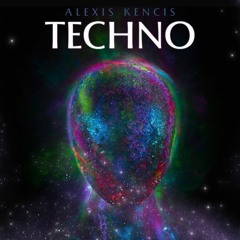 Techno - Set DJ. Alexis Kencis
