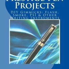 ✔Epub⚡️ Prestige Pen Projects: DIY Gimmicks: Flash, Smoke, PSI & Other Writing