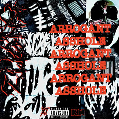 KNØTTZ - ARROGANT ASSHOLE