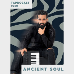 TAPROCAST 201 | ANCIENT SOUL
