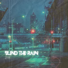 Blind the Rain
