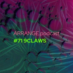 ARRANGE.podcast #71 9CLAWS