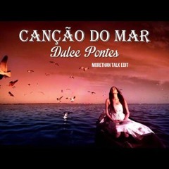 Dulce Pontes - Cancao Do Mar (Morethan Talk Edit) Preview