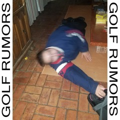 GOLF RUMORS (PROD. Amy Bestevez)