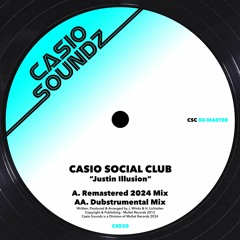 Casio Social Club - Justin Illusion (2024 Remaster) (Preview)