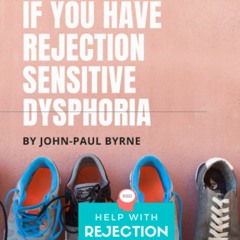 READ⚡[PDF]✔ How To Find Out If You Have Rejection Sensitive Dysphoria: A Methodical