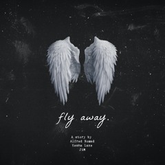 Fly Away ft. Kesha Lake & JiM