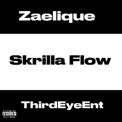 Zaelique ~ Skrilla Flow ( Mastered )