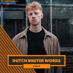 Dutch Master Works Radio Episode #033 by RESENSED