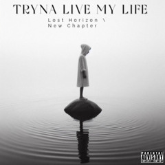 Tryna Live My Life