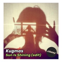 Kugmas - Sun is Shining (Edit)