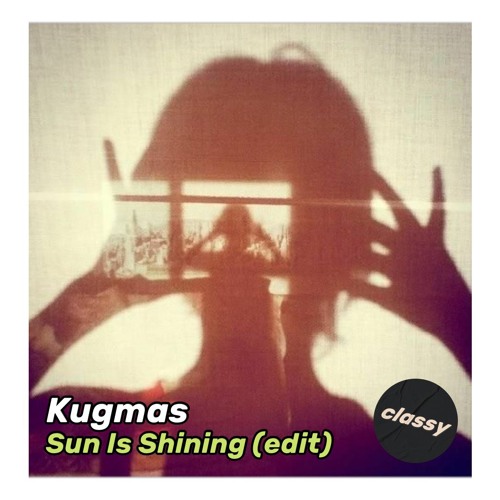 Kugmas - Sun is Shining (Edit)