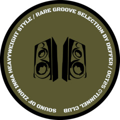 Sound of Zion inna Heavyweight Style / Rare Groove Selection by Deffer