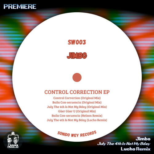 Jimbo ─ July The 4th is Not My Bday (Lucho's Party Anyway Remix) [SW003]