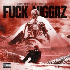 Fuck Niggas - Youngboy Never Broke Again Freestyle