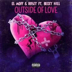 El Moff & Rosey Ft. Becky Hill - Outside Of Love - (Mastered)