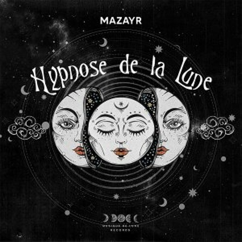 PREMIERE: Mazayr - Hypnose de la Lune [Musique de Lune]