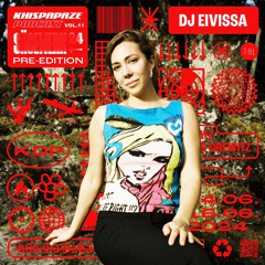 khisdapaze Podcast Vol. 11 // Pre-Festival-2024: DJ Eivissa