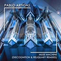 Pablo Artigas - Muse Machine (Discognition Remix)